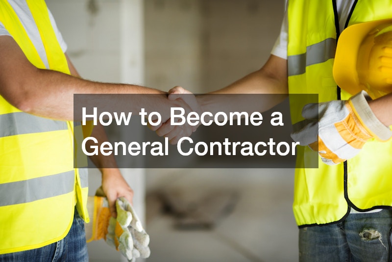 How to Become a General Contractors